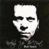 Bob Sutor - Kicking Up The Dust